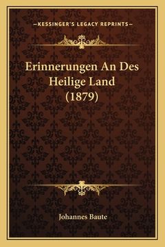 portada Erinnerungen An Des Heilige Land (1879) (en Alemán)