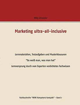 portada Marketing Ultra-All-Inclusive - Lernmaterialien, Testaufgaben und Musterklausuren: "da Weiß Man, was man Hat" - Lernvorsprung Durch vom Experten Verdichtetes Fachwissen (in German)