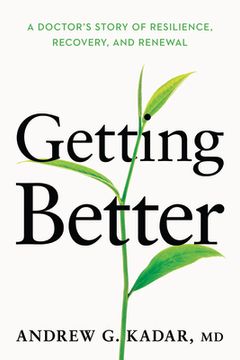 portada Getting Better: A Doctor's Story of Resilience, Recovery, and Renewal (en Inglés)
