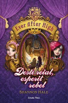 portada Ever After High 2: Desti Reial, Esperit Rebel (en Catalá)