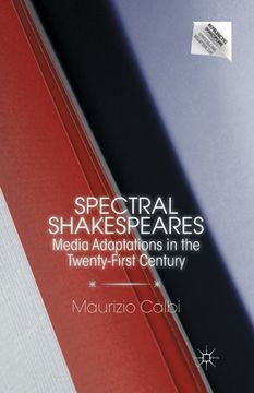 portada Spectral Shakespeares: Media Adaptations in the Twenty-First Century (en Inglés)