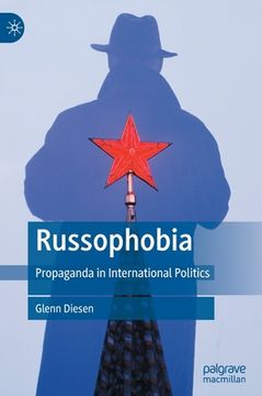 portada Russophobia: Propaganda in International Politics (en Inglés)