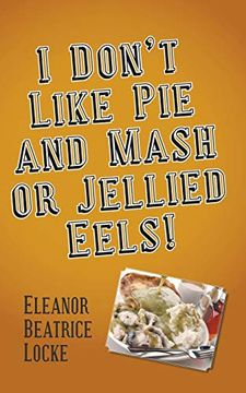 portada I Don't Like pie and Mash or Jellied Eels! (in English)