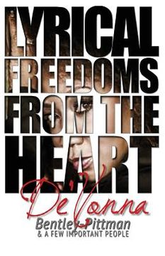 portada Lyrical Freedoms from the Heart by De'Vonna Bentley Pittman: And a Few Important People (en Inglés)