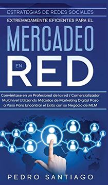 portada Estrategias de Redes Sociales Extremadamente Eficientes Para el Mercadeo en Red: Conviértase en un Profesional de la red