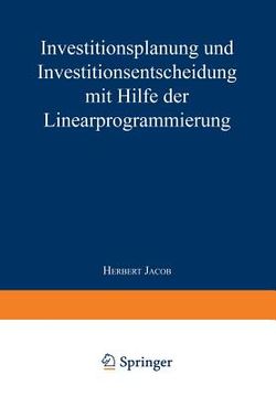 portada Investitionsplanung Und Investitionsentscheidung Mit Hilfe Der Linearprogrammierung (en Alemán)