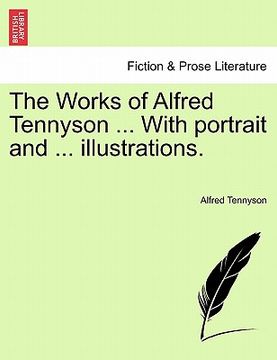 portada the works of alfred tennyson ... with portrait and ... illustrations. (en Inglés)