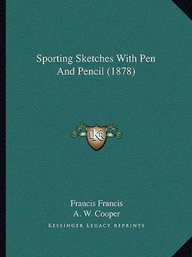 portada sporting sketches with pen and pencil (1878)