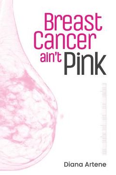 portada Breast Cancer Ain't Pink: Oncology Nutrition Guide for Breast Cancer Patients (en Inglés)