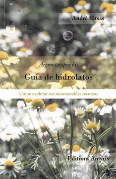 portada Guía de Hidrolatos. Cómo Explotar sus Innumerables Recursos (in Spanish)