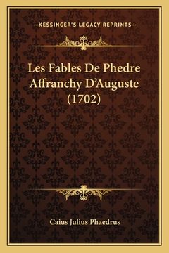 portada Les Fables De Phedre Affranchy D'Auguste (1702) (en Francés)