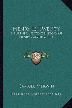 portada henry is twenty: a further episodic history of henry calverly, 3rd a further episodic history of henry calverly, 3rd (in English)