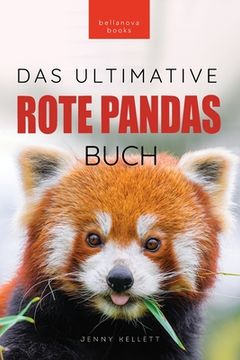 portada Rote Pandas Das Ultimative Buch: 100+ Fakten über Rote Pandas, Fotos, Quiz und Wortsucherätsel (en Alemán)
