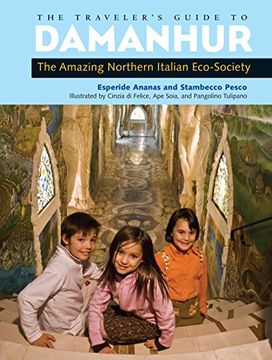 portada The Traveler's Guide to Damanhur: The Amazing Northern Italian Eco-Society (en Inglés)