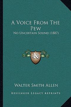 portada a voice from the pew: no uncertain sound (1887) (in English)