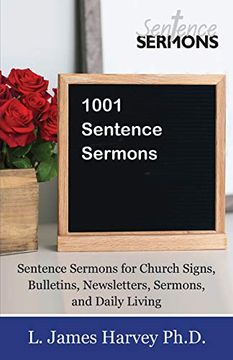 portada 1001 Sentence Sermons: Sentence Sermons for Church Signs, Bulletins, Newsletters, Sermons, and Daily Living (en Inglés)