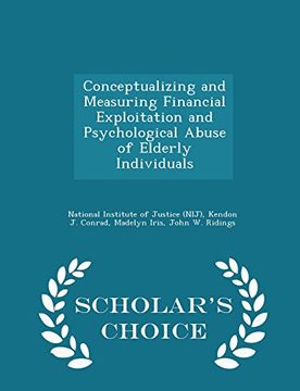 portada Conceptualizing and Measuring Financial Exploitation and Psychological Abuse of Elderly Individuals - Scholar's Choice Edition