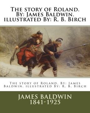 portada The story of Roland. By: James Baldwin. illustrated By: R. B. Birch (in English)