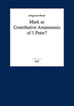 portada Mark as Contributive Amanuensis of 1 Peter 97 Theologie