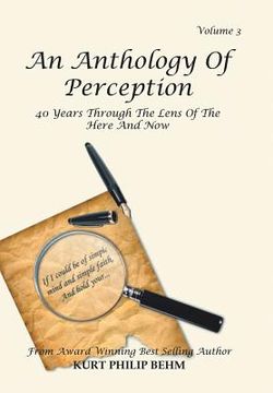 portada An Anthology of Perception Volume 3: 40 Years Through the Lens of the Here and Now (en Inglés)