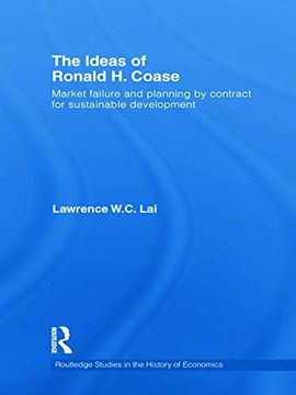 portada The Ideas of Ronald h. Coase: Market Failure and Planning by Contract for Sustainable Development (Routledge Studies in the History of Economics) (en Inglés)