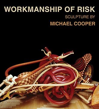 portada Workmanship of Risk: Sculpture by Michael Cooper (en Inglés)