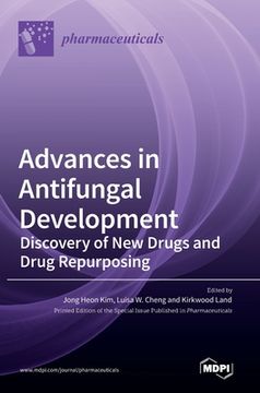 portada Advances in Antifungal Development: Discovery of New Drugs and Drug Repurposing (en Inglés)