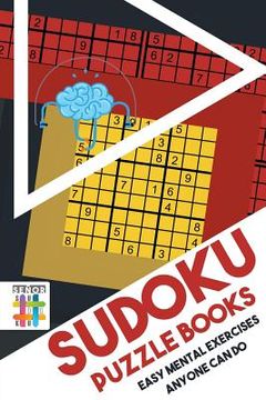 portada Sudoku Puzzle Books Easy Mental Exercises Anyone Can Do (en Inglés)