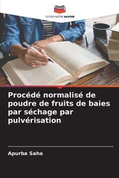 portada Procédé normalisé de poudre de fruits de baies par séchage par pulvérisation (en Francés)