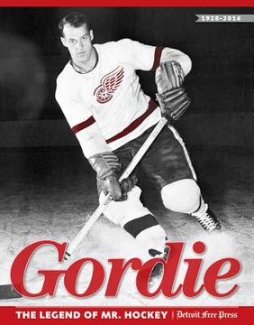 portada Gordie: The Legend of Mr. Hockey (en Inglés)