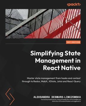 portada Simplifying State Management in React Native: Master state management from hooks and context through to Redux, MobX, XState, Jotai and React Query (en Inglés)