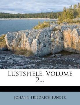 portada Lustspiele Von J.F. Juenger, Zweiter Teil (en Alemán)