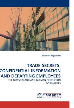 portada trade secrets, confidential information and departing employees (en Inglés)