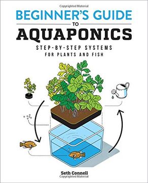 portada Beginner's Guide to Aquaponics: Step-By-Step Systems for Plants and Fish (in English)
