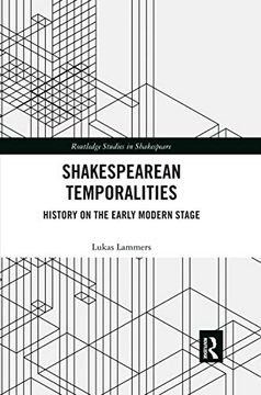 portada Shakespearean Temporalities: History on the Early Modern Stage (Routledge Studies in Shakespeare) (in English)