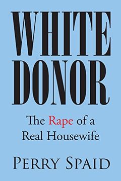 portada White Donor: The Rape of a Real Housewife (en Inglés)