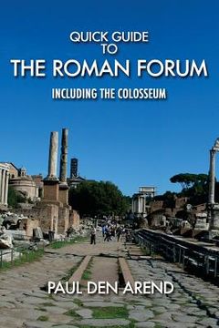 portada Quick Guide to the Roman Forum: Including the Colosseum (en Inglés)