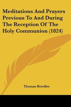 portada meditations and prayers previous to and during the reception of the holy communion (1824)