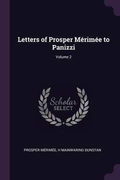 portada Letters of Prosper Mérimée to Panizzi; Volume 2 (en Inglés)