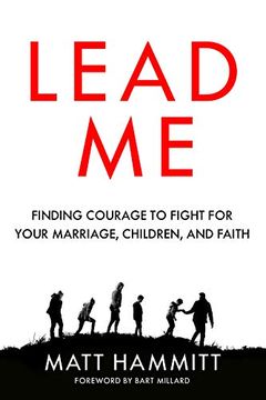 portada Lead me: Finding Courage to Fight for Your Marriage, Children, and Faith (en Inglés)