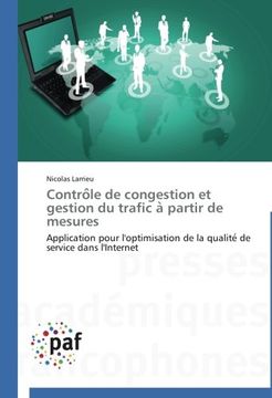 portada Controle de congestion et gestion du trafic a partir de mesures: Application pour l'optimisation de la qualite de service dans l'Internet