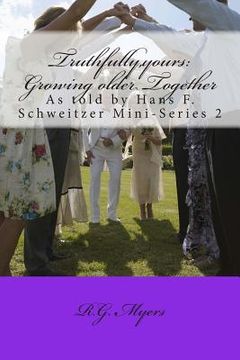 portada Truthfully, yours: Growing older Together: Mini-Series 2 (en Inglés)