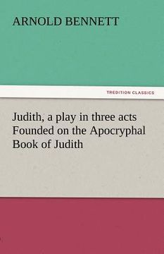 portada judith, a play in three acts founded on the apocryphal book of judith (en Inglés)