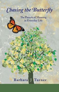portada Chasing the Butterfly: The Pursuit of Meaning in Everyday Life (in English)