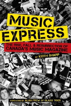 portada Music Express: The Rise, Fall & Resurrection of Canada's Music Magazine (in English)