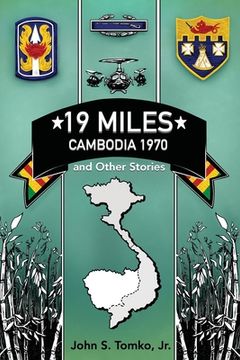 portada 19 Miles: Cambodia 1970 and Other Stories (en Inglés)