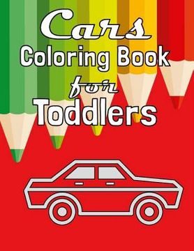 portada Cars Coloring Book for Toddlers: Fun Coloring Activity Book For Toddlers & Preschoolers