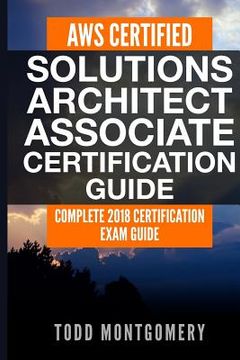 portada Aws Certified Solutions Architect Associate Certification Guide: Complete 2018 Certification Exam Guide (in English)