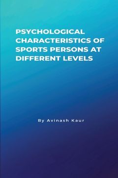 portada Psychological Characteristics of Sports Persons at different levels (in English)