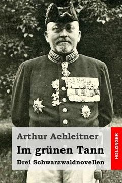 portada Im grünen Tann: Drei Schwarzwaldnovellen (en Alemán)